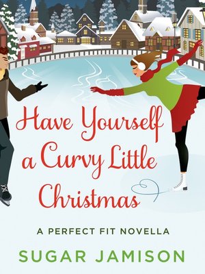 cover image of Have Yourself a Curvy Little Christmas: a Perfect Fit  Holiday Novella